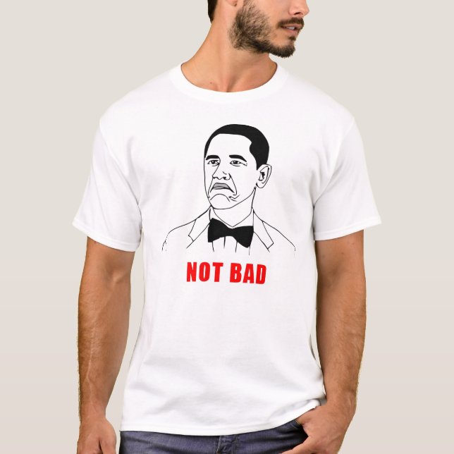 Meme ''NOT BAD'' Camisetas (Frente)