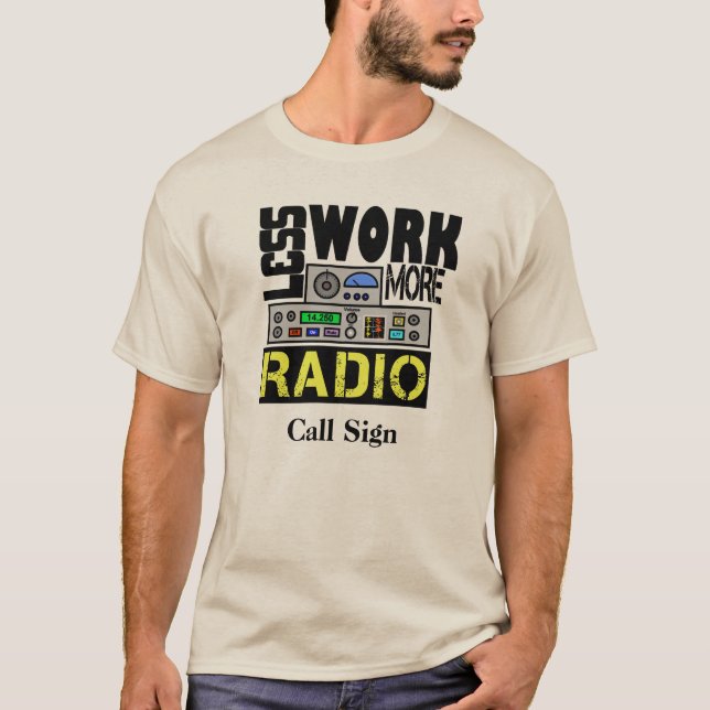 Menos trabalho, mais camiseta de rádio personaliza (Frente)