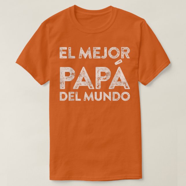 Mens El Mejor Papa Del Mundo Camisa Del Regalo Del (Frente do Design)
