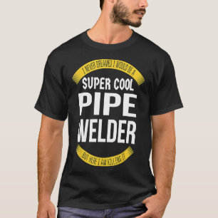 Mens Funny Pipe Welder Camisetas Dão Apreciação