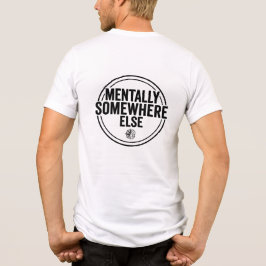 MENTALLY SOMEWHERE ELSE - Vintage Streetwear