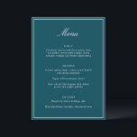 Menu Formal Classic Border Teal Script Elegant Wedding<br><div class="desc">This formal wedding menu card features an elegant script heading, clean serif typography, and a classic border on a deep teal background for a timeless reception look. The structured layout presents each course clearly while adding a refined, cohesive touch to table settings or place settings. Designed to coordinate seamlessly with...</div>