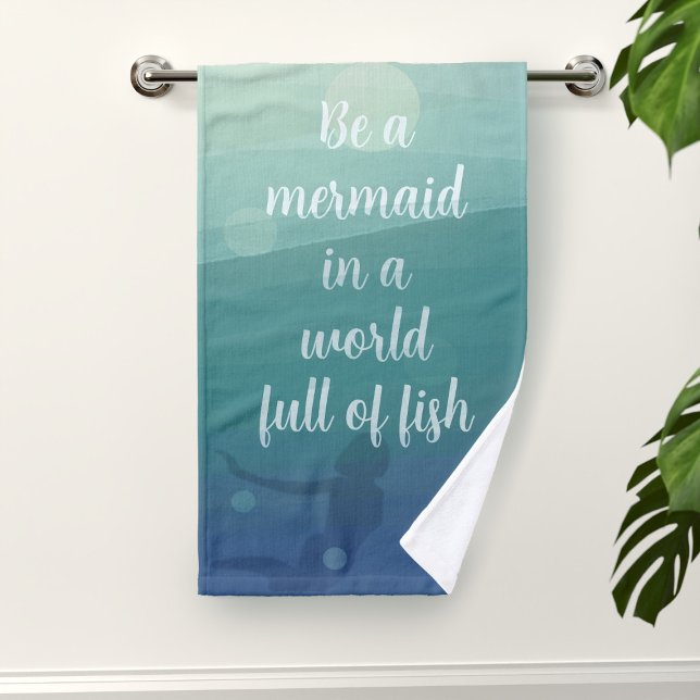 Mermaid Citação Ondas Oceânicas Toalha ('Be a mermaid in a world full of fish' is what I put on this hand towel. What would you write?)