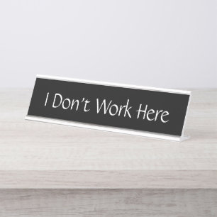 Mesa Eu Não Trabalho Aqui Placa de Nome Engraçada Perso