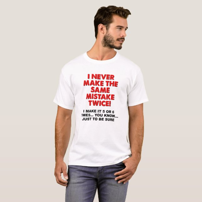 Mesmo Erro Duas Vezes Camiseta Divertida (Frente Completa)