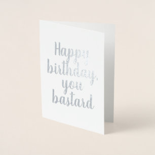 Metalizado Feliz Aniversário, Seu Bastardo Cartão De Foil E