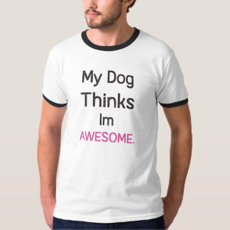 Meu Cachorro Me Acha Incrível, Engraçado Camisa De