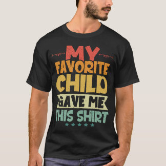 Meu Filho Favorito Me Deu Esta Camisa No Dia Dos P