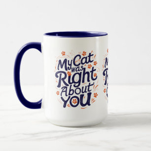 Meu Gato Estava Certo Sobre Você – Caneca Divertid