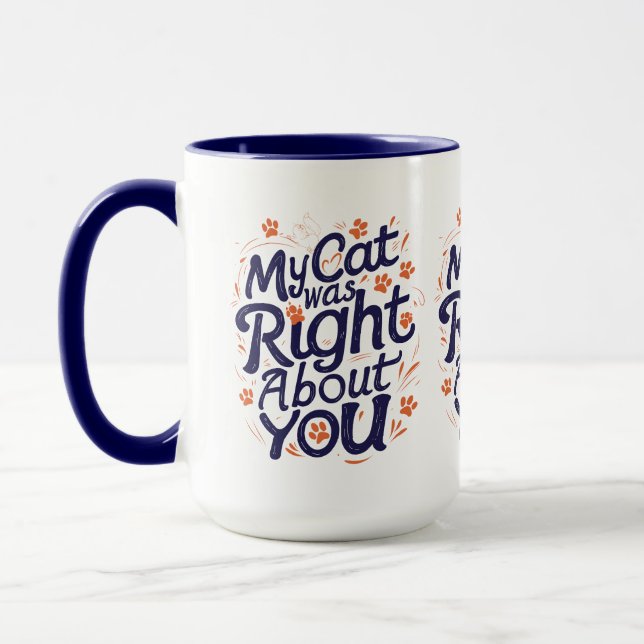 Meu Gato Estava Certo Sobre Você – Caneca Divertid (Esquerda)