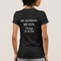 Meu Marido Minha Arma Caçando Camiseta
