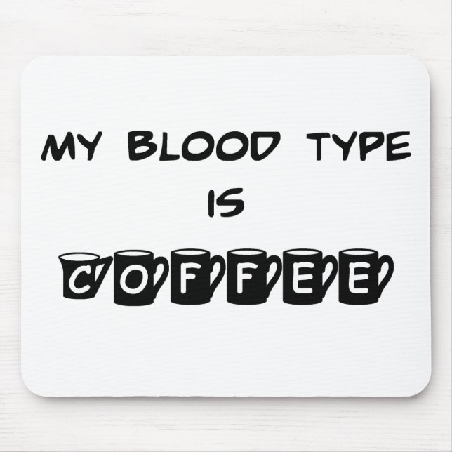 Meu tipo de sangue é café Mousepad (Frente)