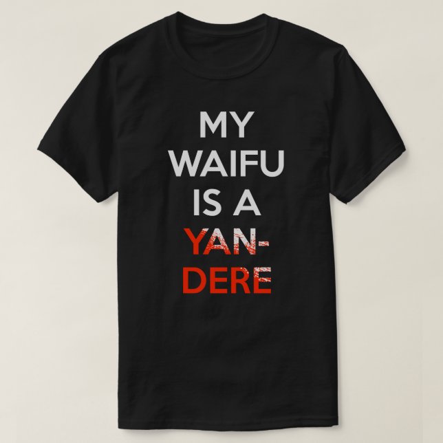 Meu Waifu é uma camisa de Yandere (Frente do Design)