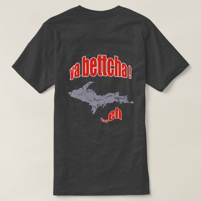 Michigan Yooper Ya Bettcha Mens Camiseta Escura Bá (Verso do Design)