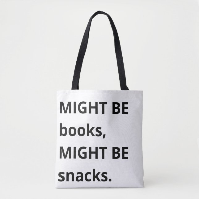Might Be Books, Might Be Snacks Tote Bag, Snack Lo (Frente)