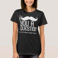 Mim bigode você camisetas de uma pergunta