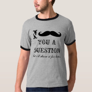 Mim bigode você camisetas de uma pergunta