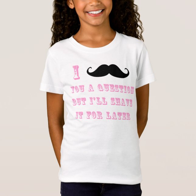 Mim bigode você uma camisa da pergunta T (Frente)