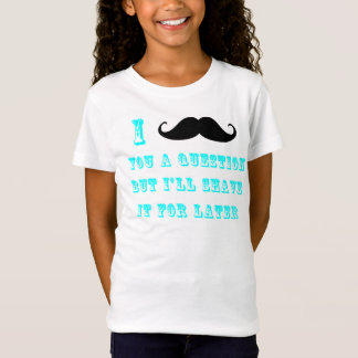 Mim bigode você uma camisa da pergunta T