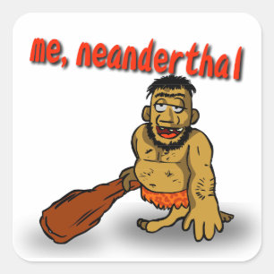 Mim etiqueta do Neanderthal