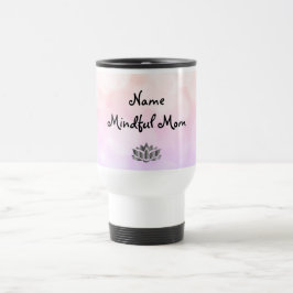 Mindful Mãe design Caneca de viagem