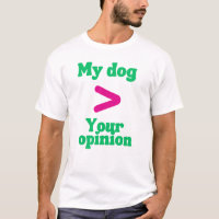 Minha Cadela > Sua Opinião Camiseta – Dona de Cach
