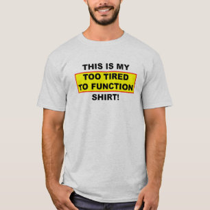 Minha Camiseta Muito Cansado Para Funcionar Camise