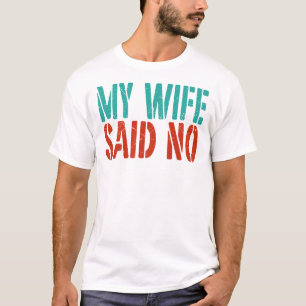 Minha Esposa Disse Não Camisa Sarcástica Marido