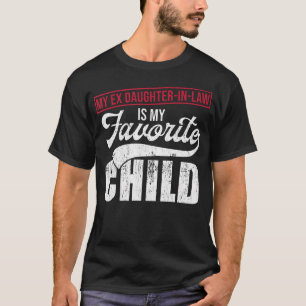 Minha Ex Nora É Minha Filha Favorita Camiseta Mot