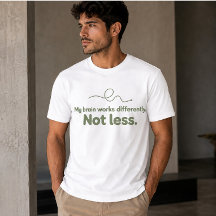 Minha Mente Funciona Diferente Não Menos Camiseta