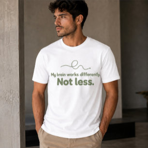 Minha Mente Funciona Diferente Não Menos Camiseta 
