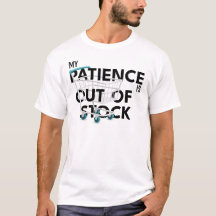 Minha Paciência Está Esgotada – Camisa Divertida