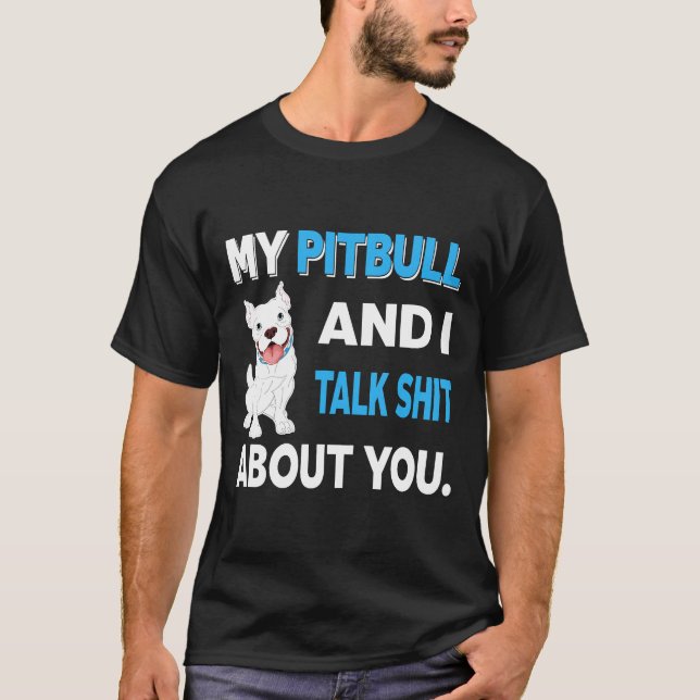 Minha Pitbull E Eu Falamos Sobre Você Camisa Nova (Frente)