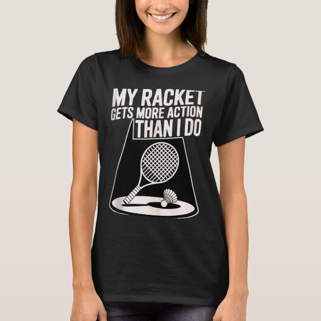 Minha Raquete Tem Mais Ação Do Que Eu Camiseta Div (Frente)