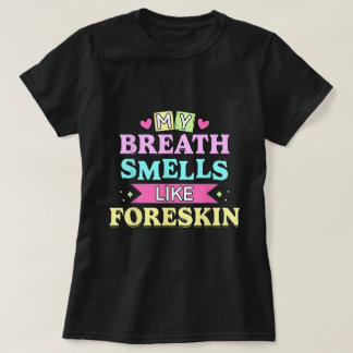 Minha Respiração Cheira Sujo Camiseta Humor Adulto