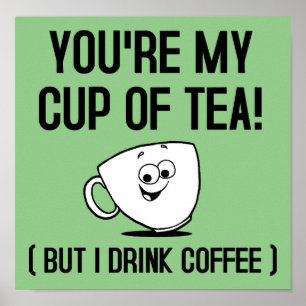 Minha taça de chá beba café Poster