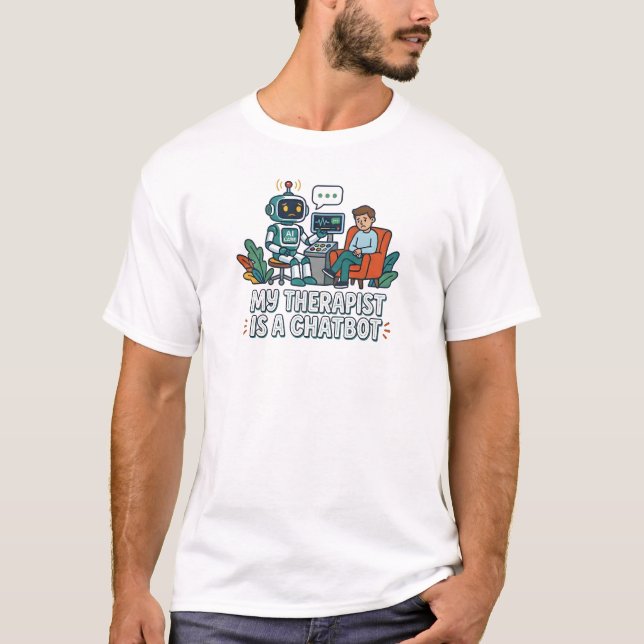 Minha Terapeuta é um Chatbot | Camiseta de Humor d (Frente)