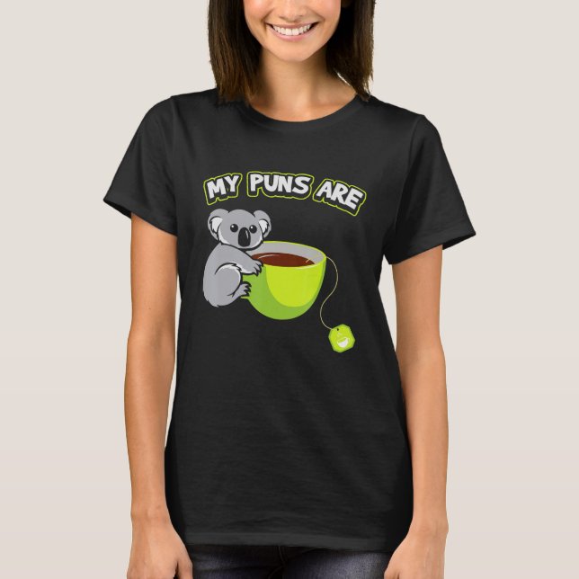 Minhas Piadas São Camiseta De Chá De Coala T- Fofo (Frente)