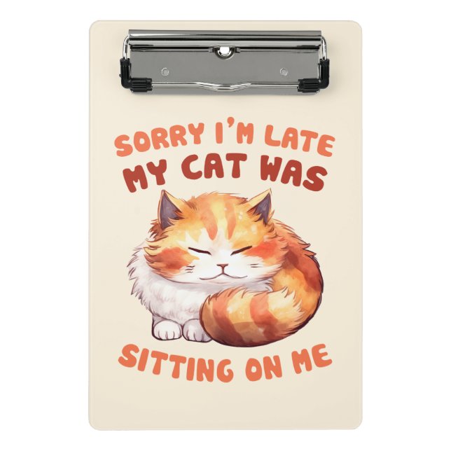 Mini Prancheta Adorável Laranja Tabby Cat. Desculpe-me por estar  (Frente)