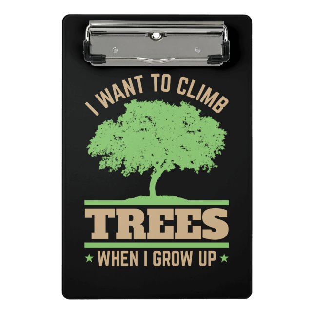 Mini Prancheta Arborista Eu Quero Subir Árvores Quando Eu Crescer (Frente)