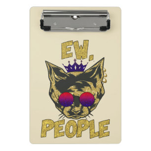 Mini Prancheta Gato Sassy Royal - "Ew. Pessoas" Engraçado Gato Lo