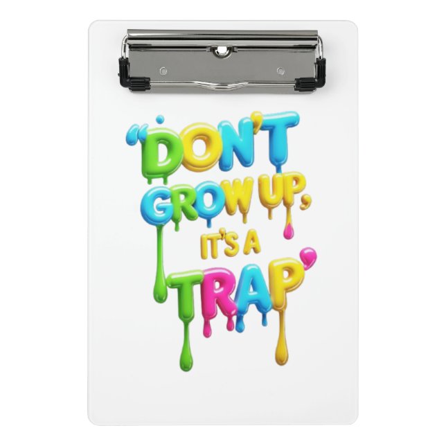 Mini Prancheta Não cresça, é uma armadilha | Engraçado Citação de (Frente)