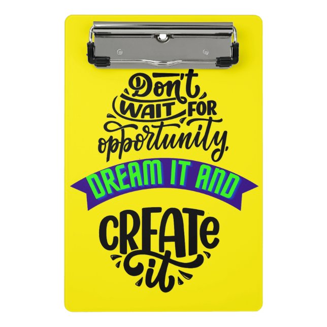 Mini Prancheta não espere a oportunidade sonhar e criar (Frente)