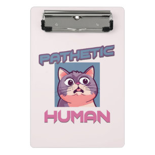 Mini Prancheta Patético Humano - Design de Gato Engraçado