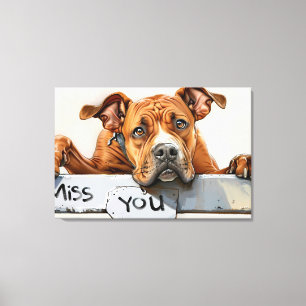 Miss You" Dog Canvas Print