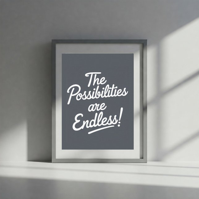 Modern Poster The Possibilities Are Endless - Gray (Criador carregado)
