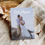 Moderno Elogiamos Anúncio de Elopemento de Foto<br><div class="desc">Compartilhe suas grandes notícias de elopemento com este moderno anúncio de fotos "Nós Elografamos". Adicione sua foto favorita de casamento a este modelo 5x7.</div>