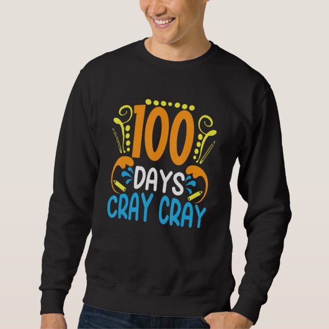 Moletom 100 Days Cray Cray 100 Days Of School   Student Te (Frente)