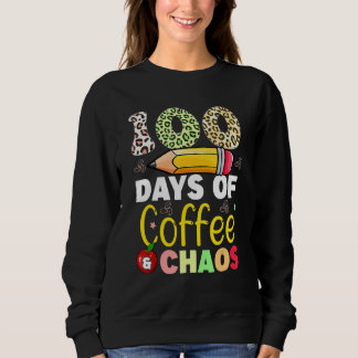 Moletom 100 Days Of Coffee And Chaos 100th Day Of School F