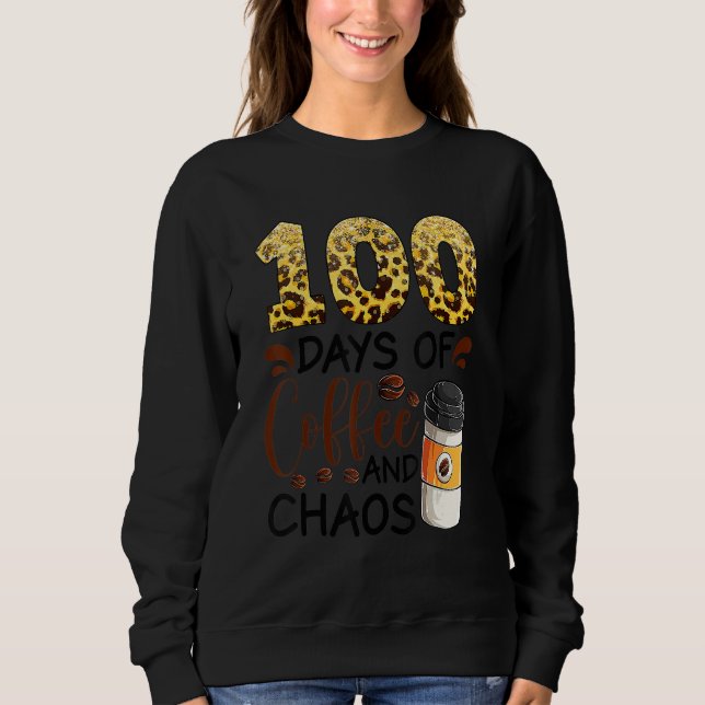 Moletom 100 Days Of Coffee And Chaos 100th Day Of School F (Frente)